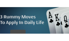 3 Rummy Moves To Apply In Daily Life
